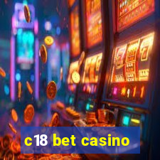 c18 bet casino